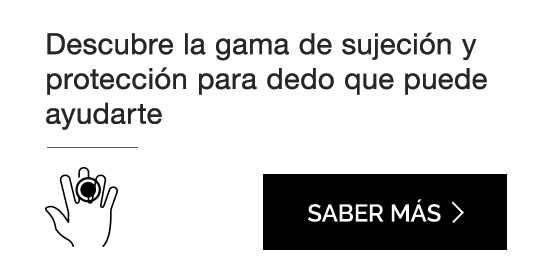 Descubre la gama de sujeción y protección para dedo